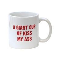 Attitude Mug - A Giant Cup of Kiss My Ass
