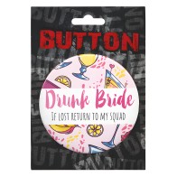 Botón de Despedida de Soltera - Novia Borracha