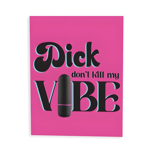 Dick Don't Kill My Vibe Naughty Greeting Card
